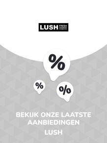 Catalogus van Lush in Helvoirt | Aanbiedingen Lush | 2023-10-25T00:00:00.000Z - 2027-06-22T00:00:00.000Z